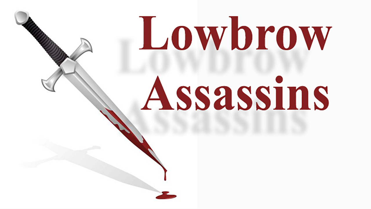 lowbrow assassins
